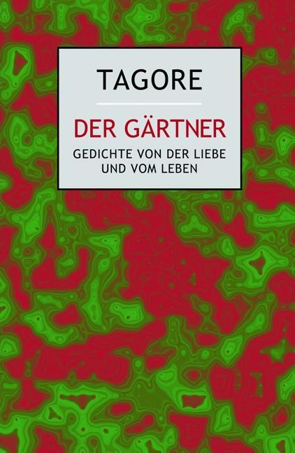 Cover: 9783932337345 | Der Gärtner | Gedichte von der Liebe und vom Leben | Tagore | Buch