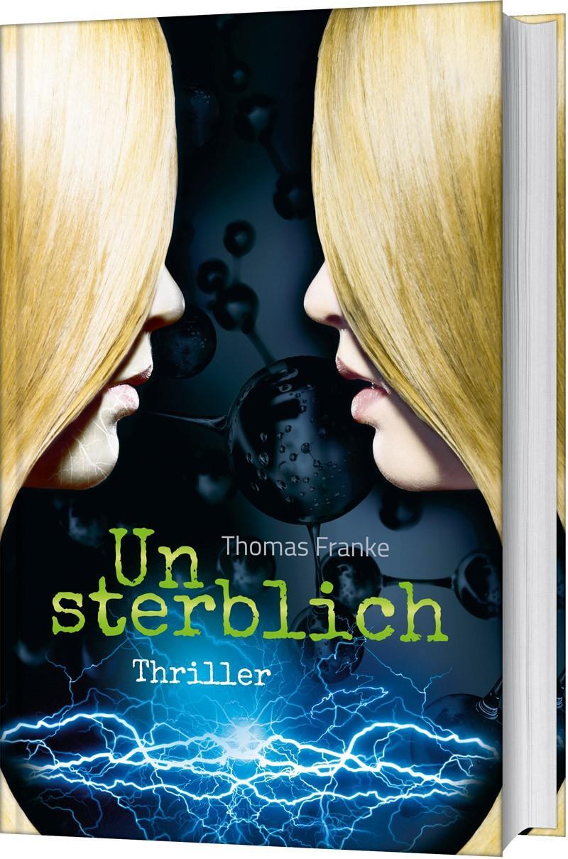 Cover: 9783957345387 | Unsterblich | Thriller. | Thomas Franke | Buch | 560 S. | Deutsch