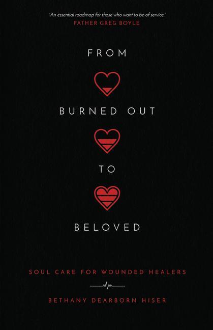 Cover: 9780830847952 | From Burned Out to Beloved - Soul Care for Wounded Healers | Hiser