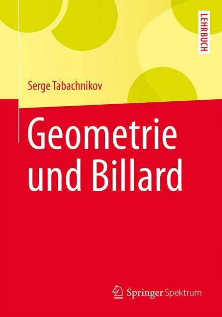 Cover: 9783642319242 | Geometrie und Billard | Serge Tabachnikov | Taschenbuch