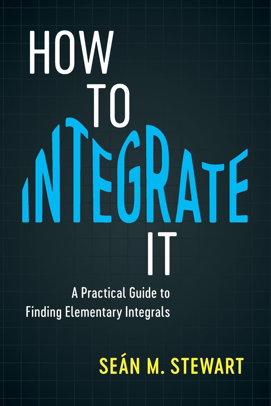 Cover: 9781108408196 | How to Integrate It | Seán M. Stewart | Taschenbuch | Paperback | 2019