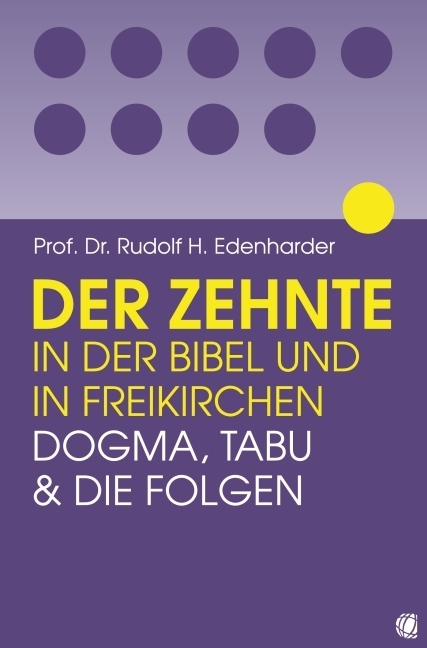 Cover: 9783936322415 | Der Zehnte in der Bibel und in Freikirchen | Rudolf H Edenharder