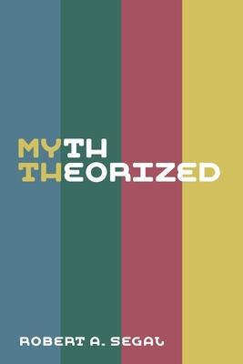 Cover: 9781781798645 | Myth Theorized | Robert A Segal | Taschenbuch | Englisch | 2023