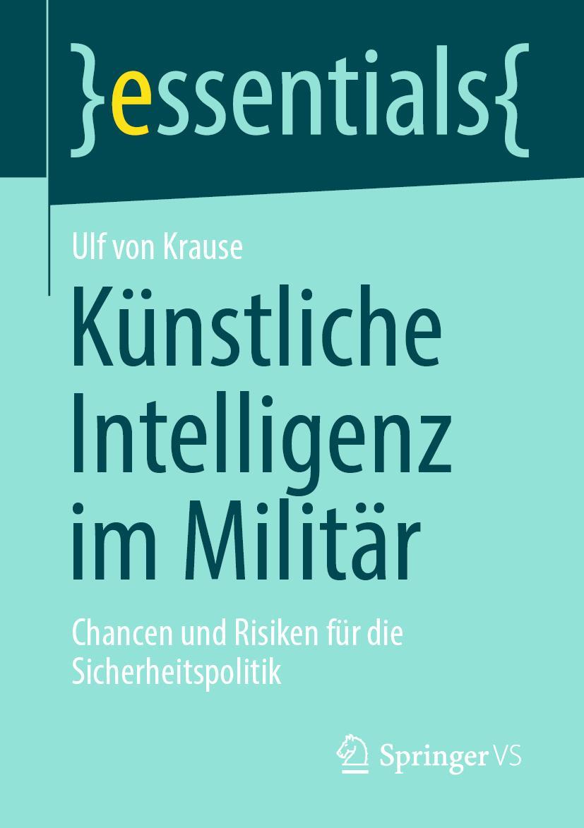 Cover: 9783658336547 | Künstliche Intelligenz im Militär | Ulf von Krause | Taschenbuch | ix