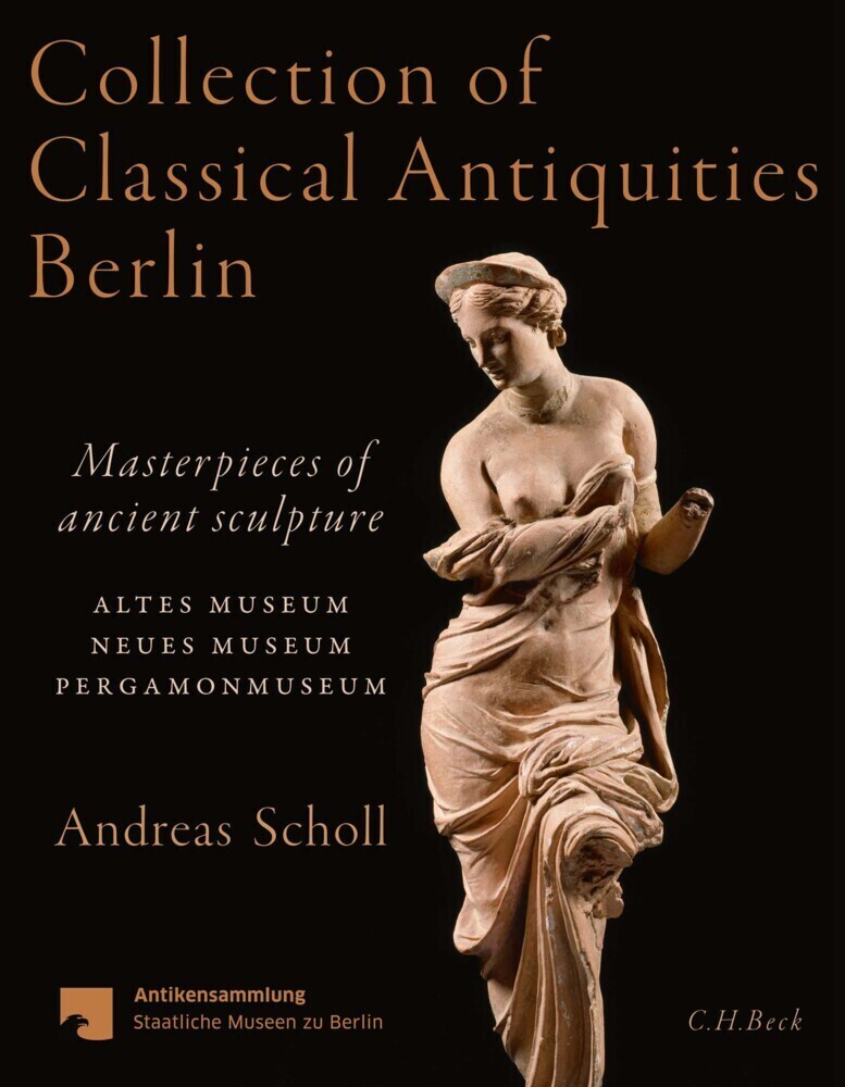 Cover: 9783406735004 | Collection of Classical Antiquities Berlin | Andreas Scholl | Buch