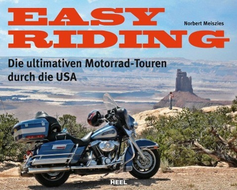 Cover: 9783958430440 | Easy Riding | Die ultimativen Motorrad-Touren durch die USA | Meiszies