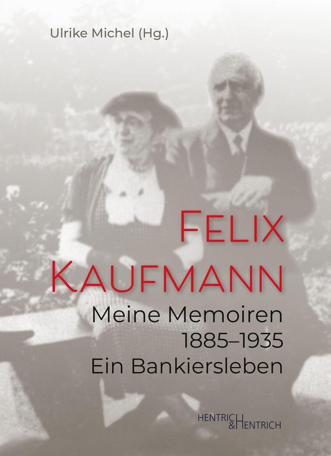 Cover: 9783955655938 | Meine Memoiren 1885-1935 | Ein Bankiersleben | Felix Kaufmann | Buch
