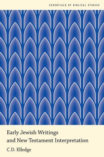 Cover: 9780190274597 | Early Jewish Writings and New Testament Interpretation | C. D. Elledge