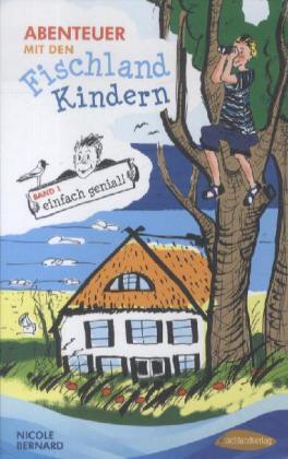 Cover: 9783941652040 | Abenteuer mit den Fischland Kindern - einfach genial! | Nicole Bernard