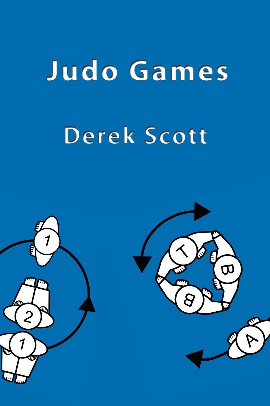 Cover: 9781847996107 | Judo Games | Derek Scott | Taschenbuch | Paperback | Englisch | 2008