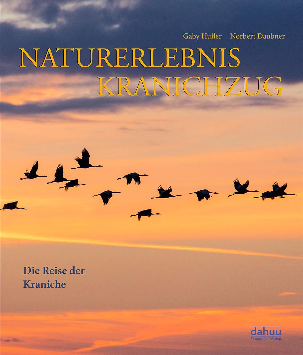 Cover: 9783981088298 | NATURERLEBNIS KRANICHZUG | Die Reise der Kraniche | Daubner (u. a.)
