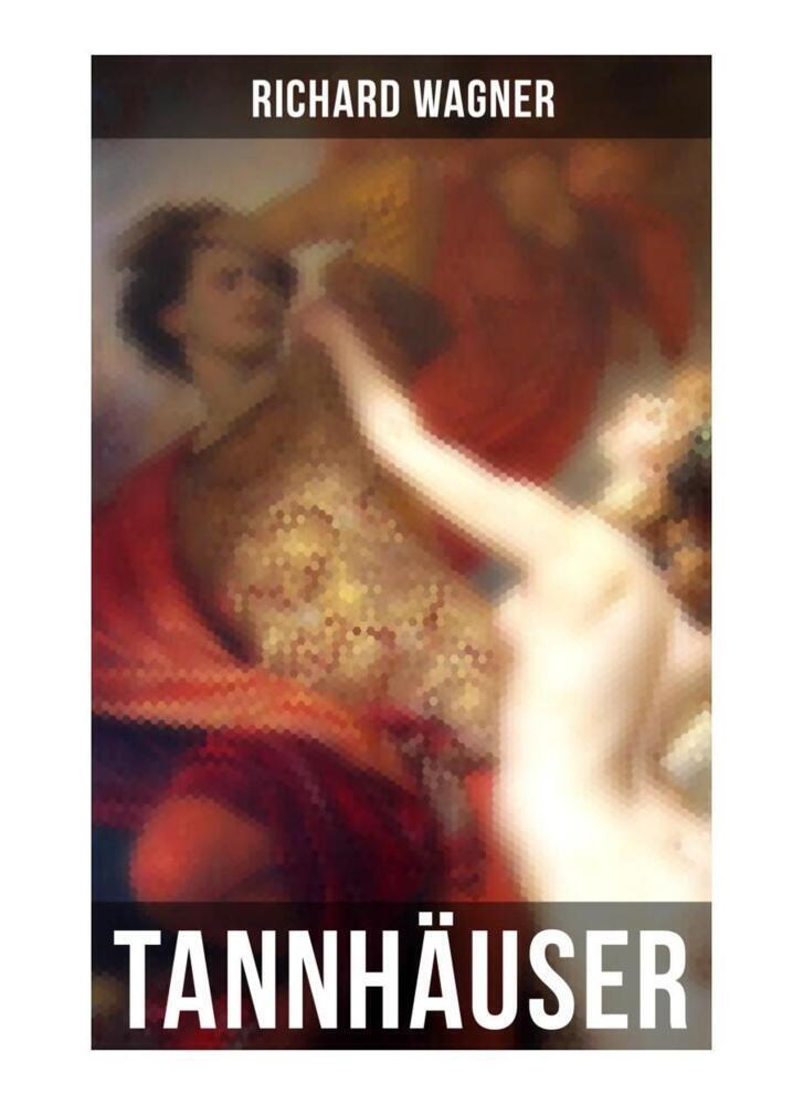 Cover: 9788027254149 | Tannhäuser | Richard Wagner | Taschenbuch | Musaicum Books