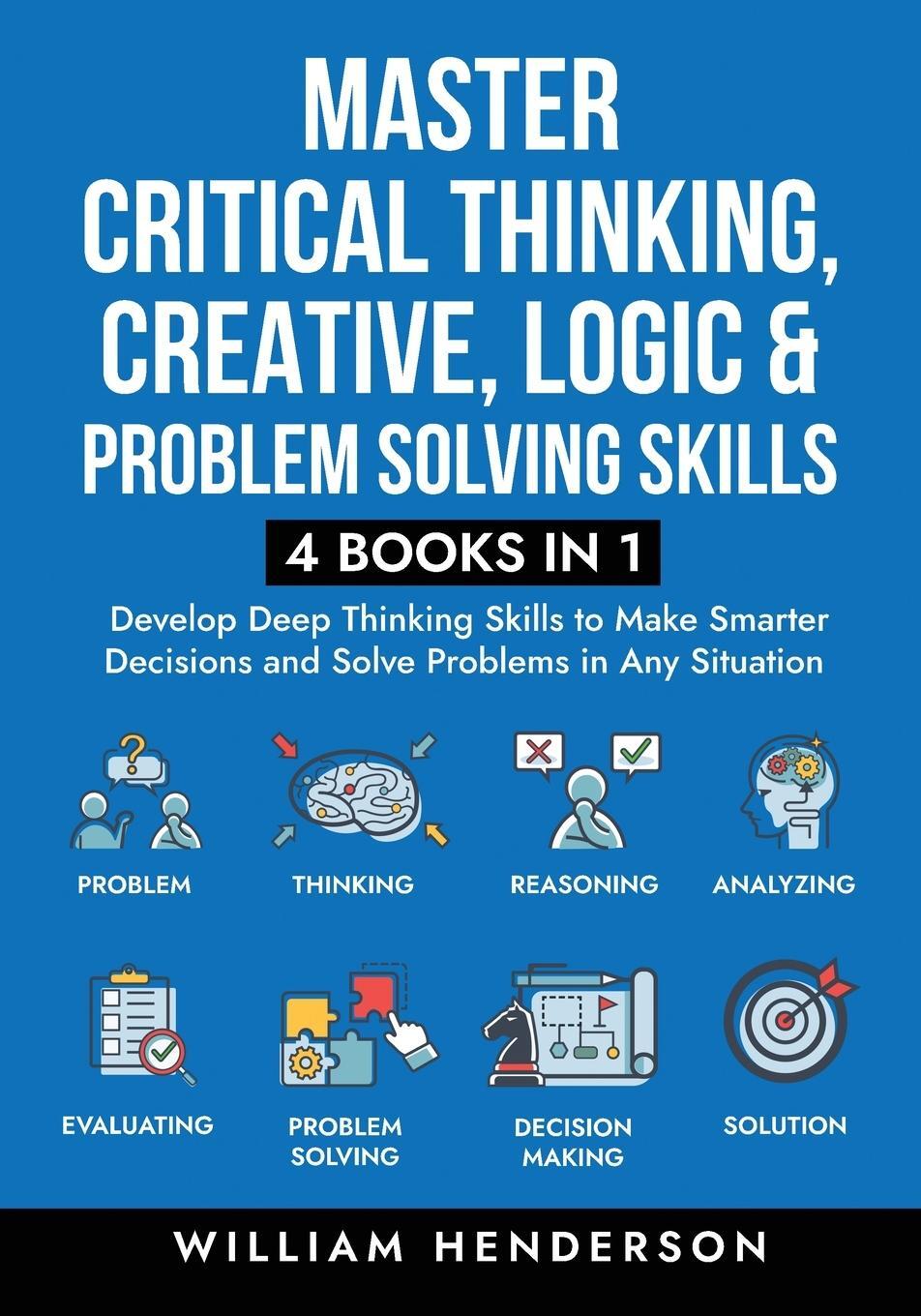 Cover: 9781959750369 | Master Critical Thinking, Creative, Logic &amp; Problem Solving Skills...