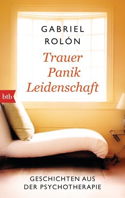 Cover: 9783442713493 | Trauer, Panik, Leidenschaft | Geschichten aus der Psychotherapie | btb