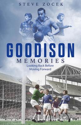 Cover: 9781801500838 | Goodison Memories | A Lifetime of Football at Everton | Steve Zocek