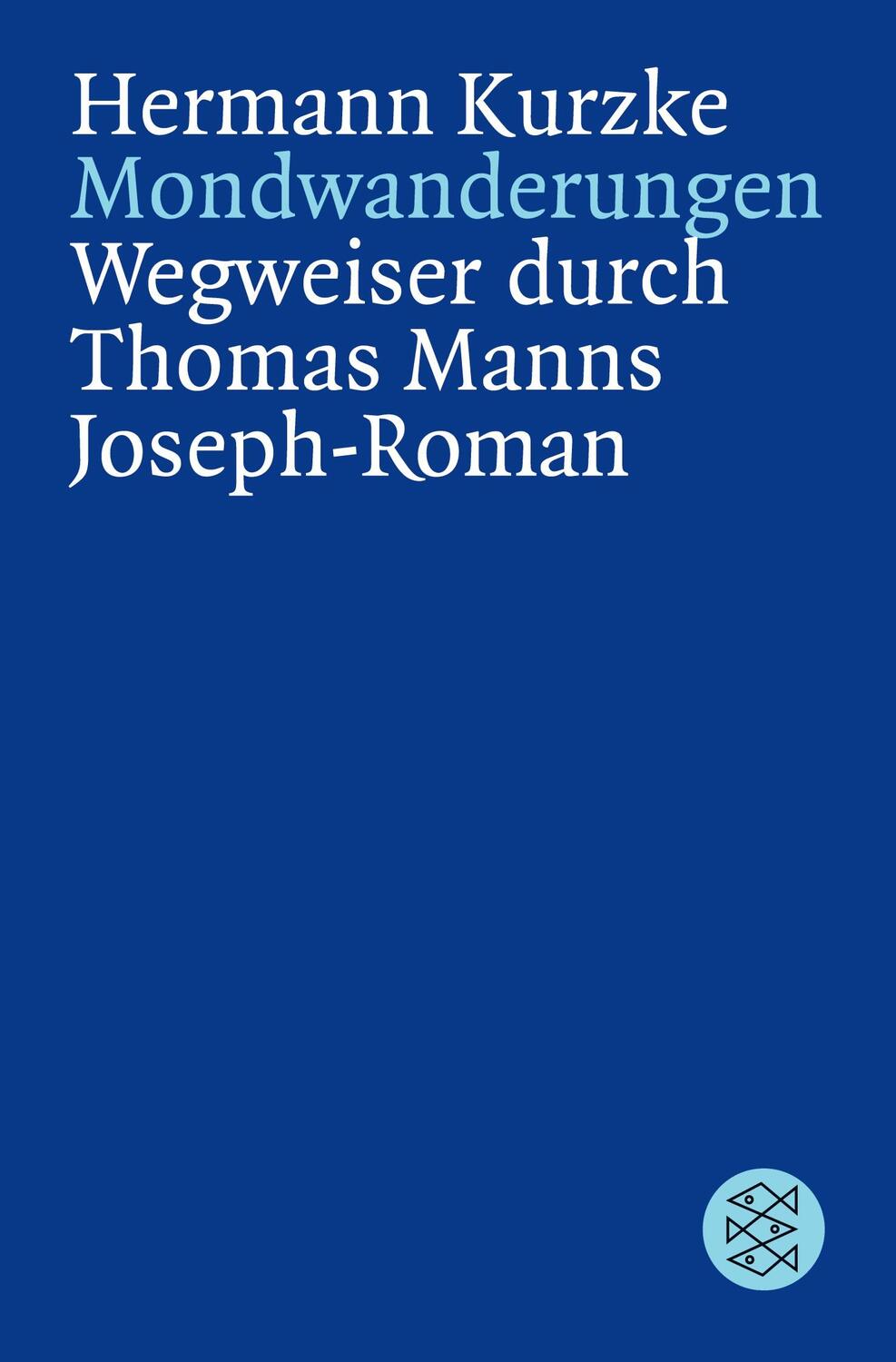 Cover: 9783596160112 | Mondwanderungen | Wegweiser durch Thomas Manns Joseph - Roman | Kurzke