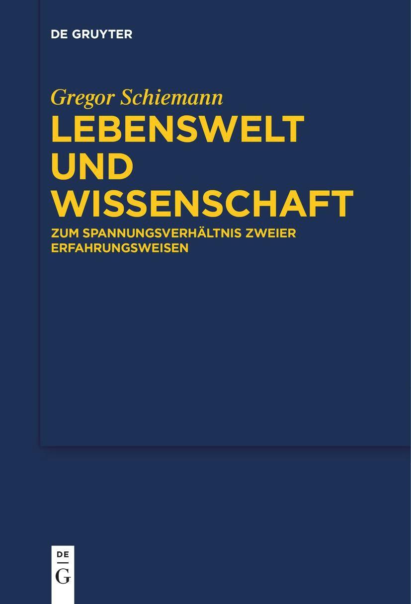 Cover: 9783111269900 | Lebenswelt und Wissenschaft | Gregor Schiemann | Taschenbuch | V