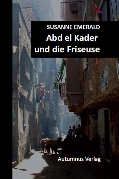 Cover: 9783944382258 | Abd el Kader und die Friseuse | Susanne Emerald | Taschenbuch | 250 S.