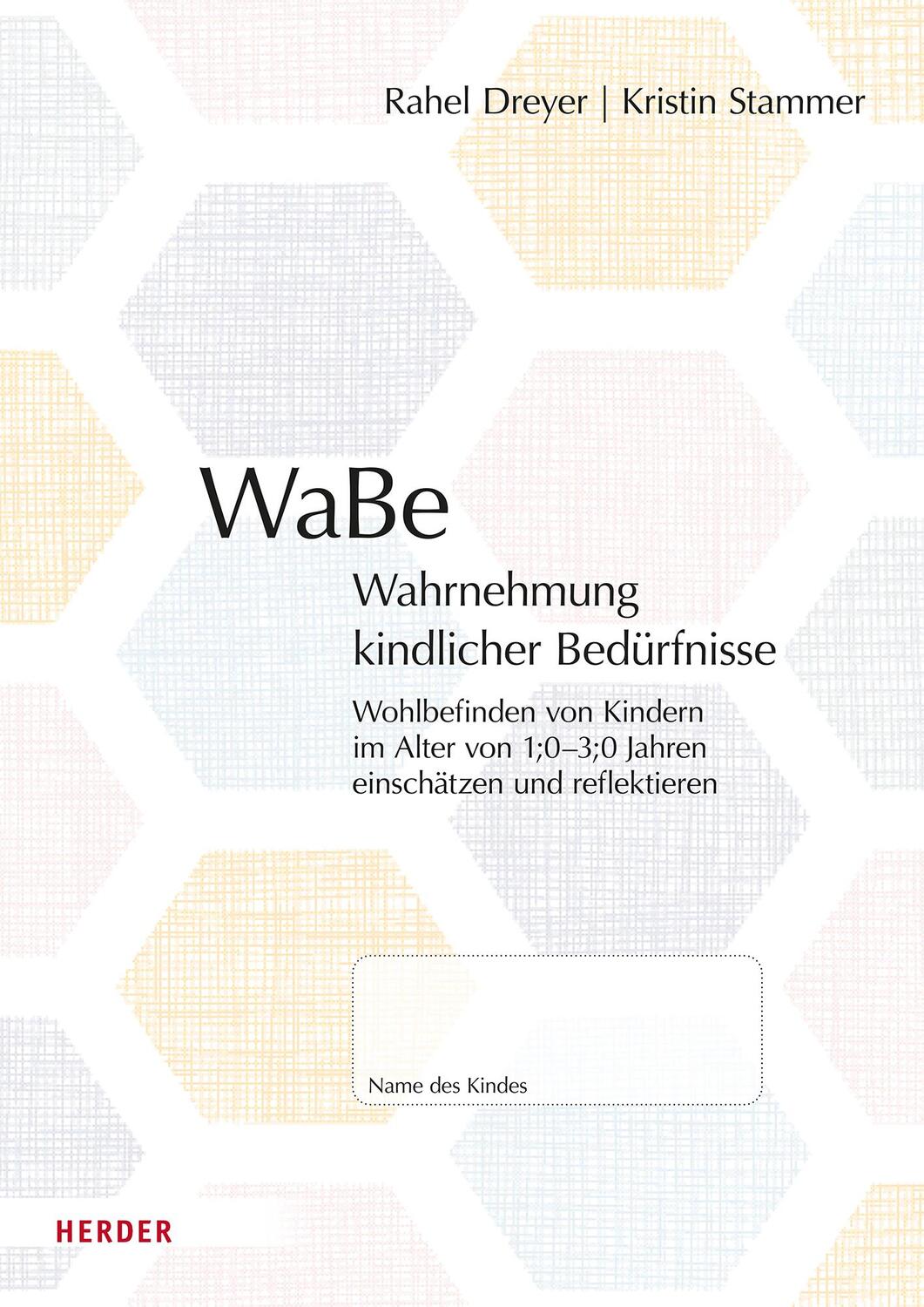 Cover: 9783451394904 | WaBe. Wahrnehmung kindlicher Bedürfnisse | Rahel Dreyer (u. a.) | 2024