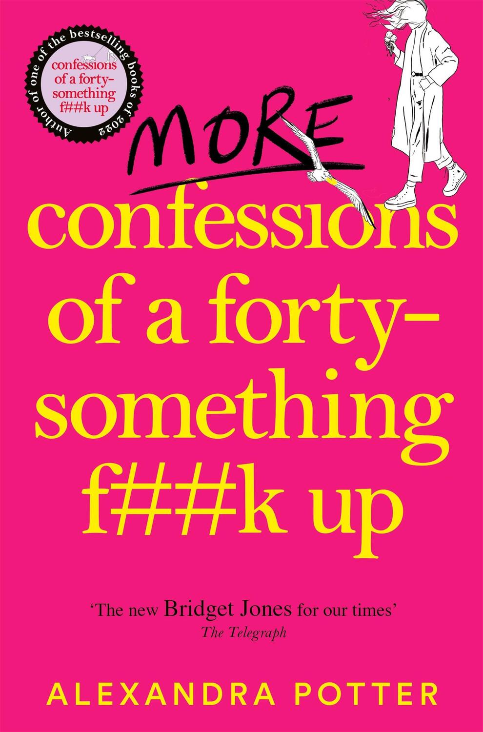 Cover: 9781529098839 | More Confessions of a Forty-Something F**k Up | Alexandra Potter