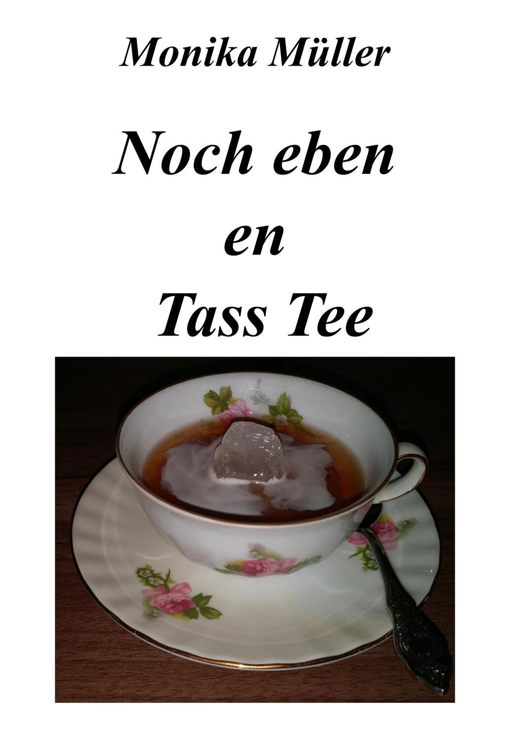 Cover: 9783848257942 | Noch eben en Tass Tee | Monika Müller | Taschenbuch | Paperback | ?