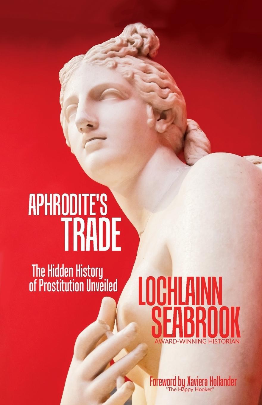 Cover: 9780983818502 | Aphrodite's Trade | The Hidden History of Prostitution Unveiled | Buch