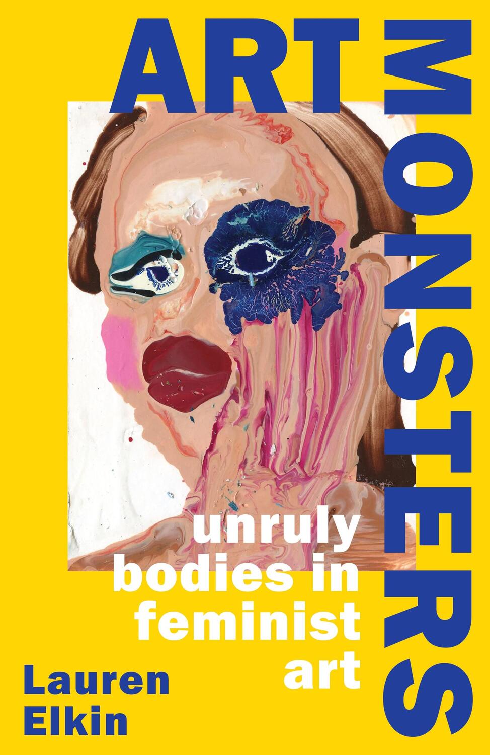 Cover: 9781784742935 | Art Monsters | Unruly Bodies in Feminist Art | Lauren Elkin | Buch