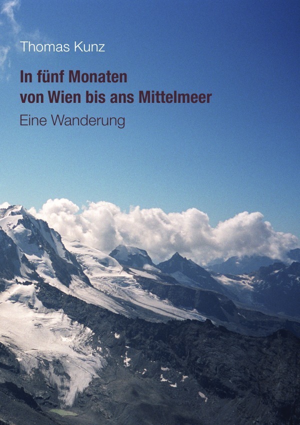 Cover: 9783844211108 | In fünf Monaten von Wien bis ans Mittelmeer | Eine Wanderung | Kunz