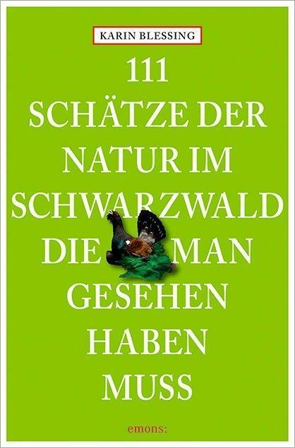 Cover: 9783954517015 | 111 Schätze der Natur im Schwarzwald, die man gesehen haben muss
