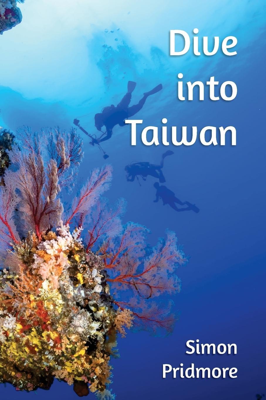 Cover: 9781705574768 | Dive into Taiwan | Simon Pridmore | Taschenbuch | Paperback | Englisch
