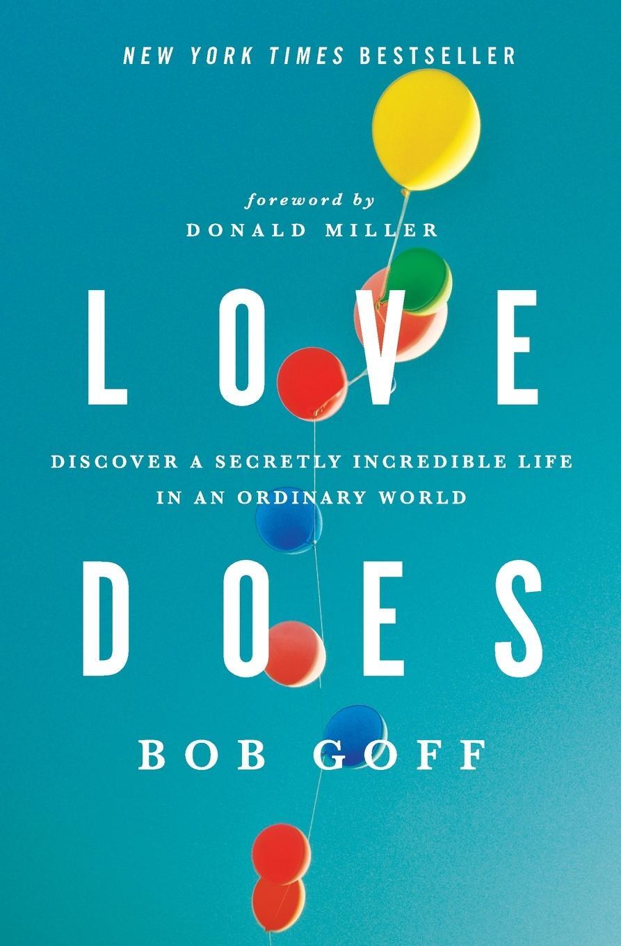 Cover: 9781400203758 | Love Does | Discover a Secretly Incredible Life in an Ordinary World