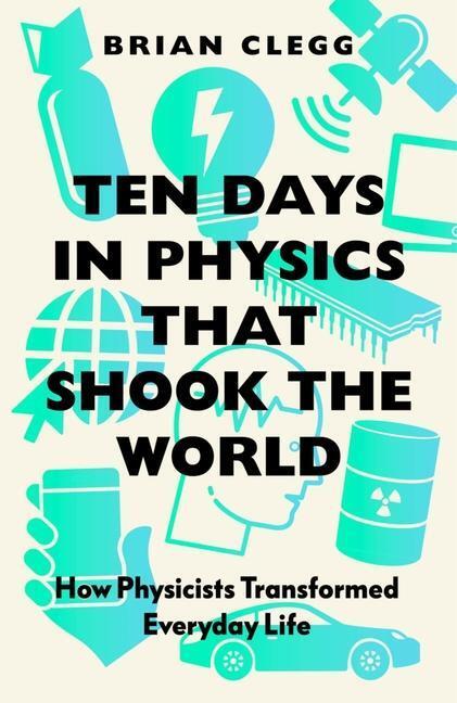 Cover: 9781785788345 | Ten Days in Physics that Shook the World | Brian Clegg | Taschenbuch