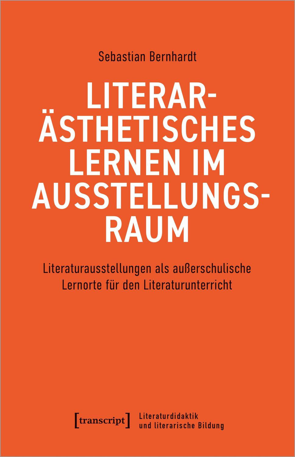 Cover: 9783837665031 | Literarästhetisches Lernen im Ausstellungsraum | Sebastian Bernhardt