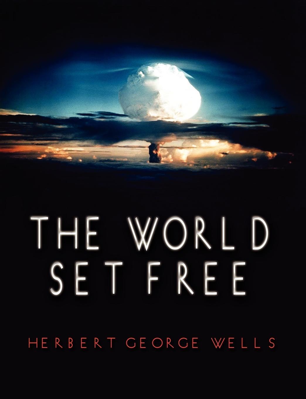 Cover: 9781609420697 | The World Set Free | Herbert George Wells | Taschenbuch | Paperback