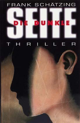Cover: 9783897051119 | Die dunkle Seite | Thriller | Frank Schätzing | Taschenbuch | 412 S.