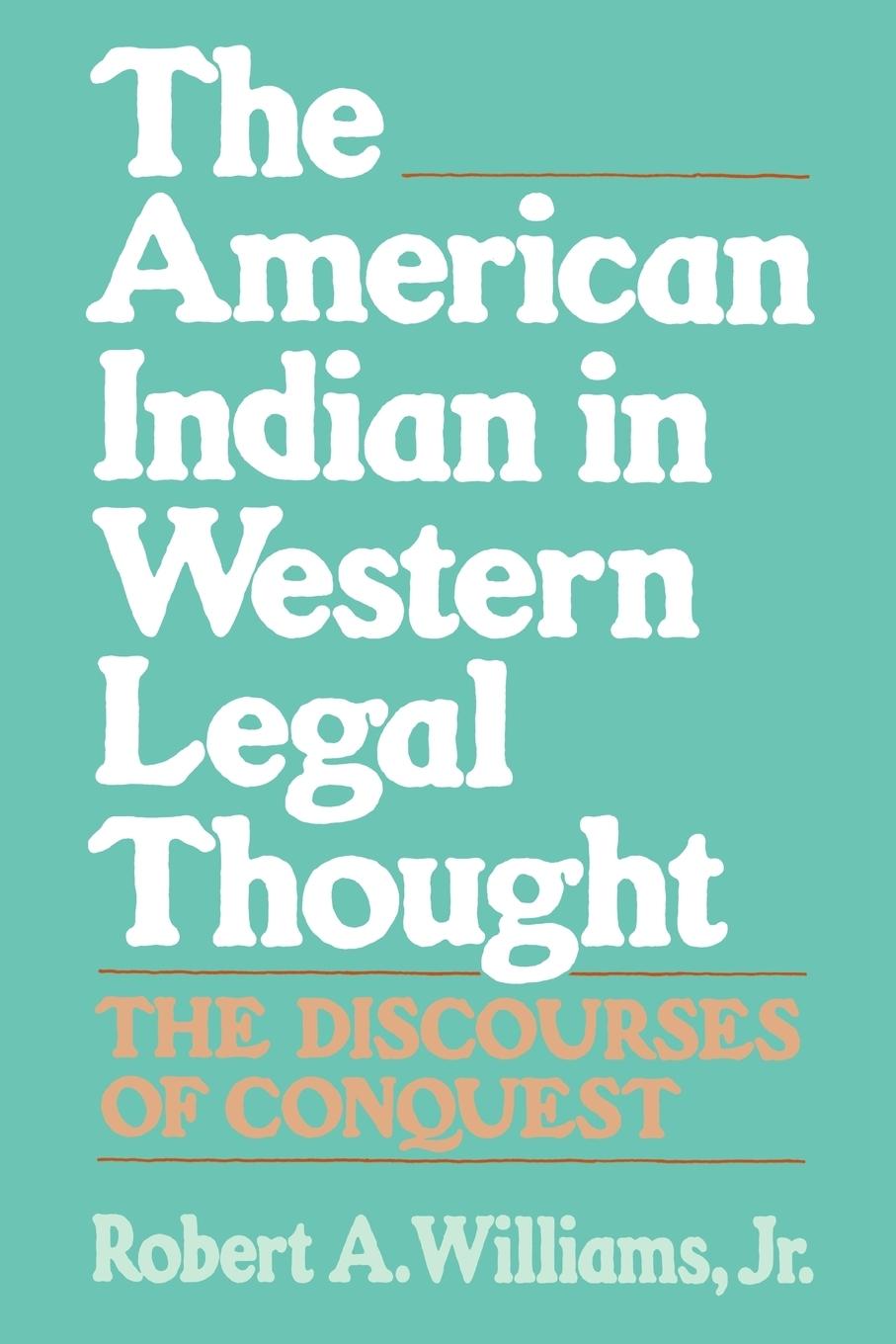 Cover: 9780195080025 | The American Indian in Western Legal Thought | Robert A. Jr. Williams