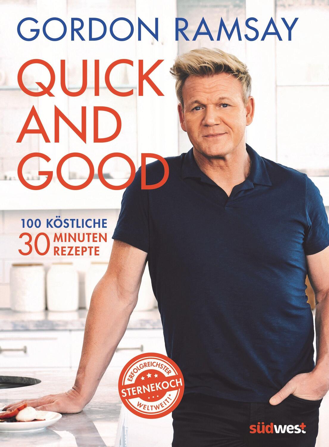 Cover: 9783517099705 | Quick and Good | 100 köstliche 30-Minuten-Rezepte | Gordon Ramsay