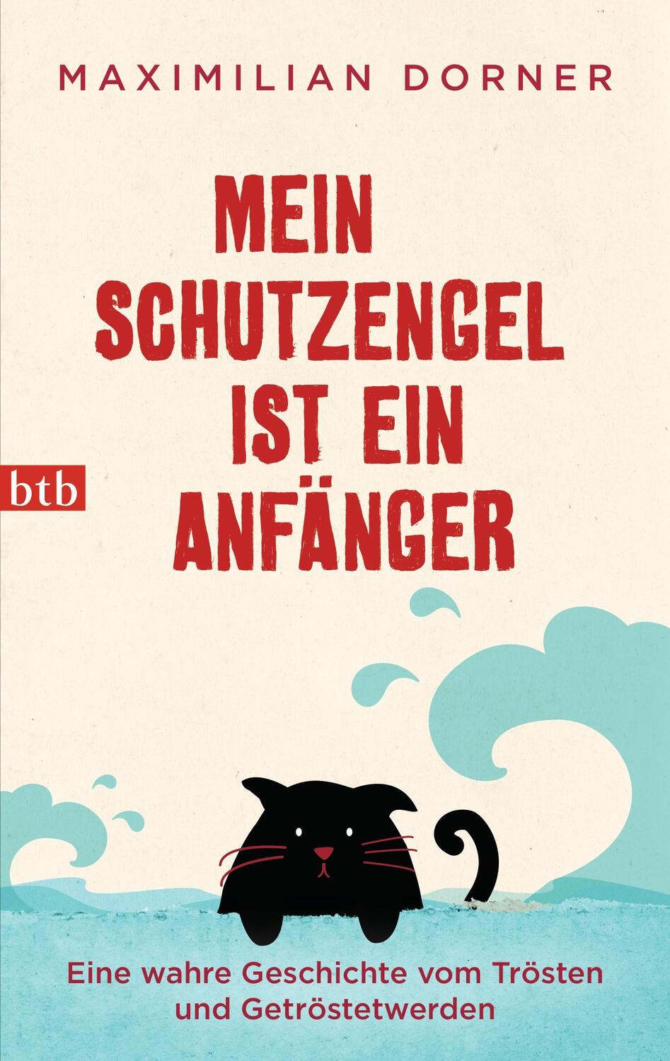 Cover: 9783442747085 | Mein Schutzengel ist ein Anfänger | Maximilian Dorner | Taschenbuch
