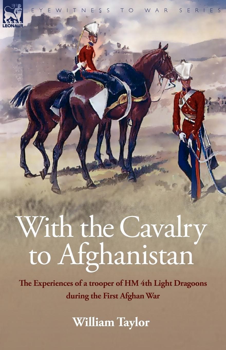 Cover: 9781846775673 | With the Cavalry to Afghanistan | William Taylor | Taschenbuch | 2008