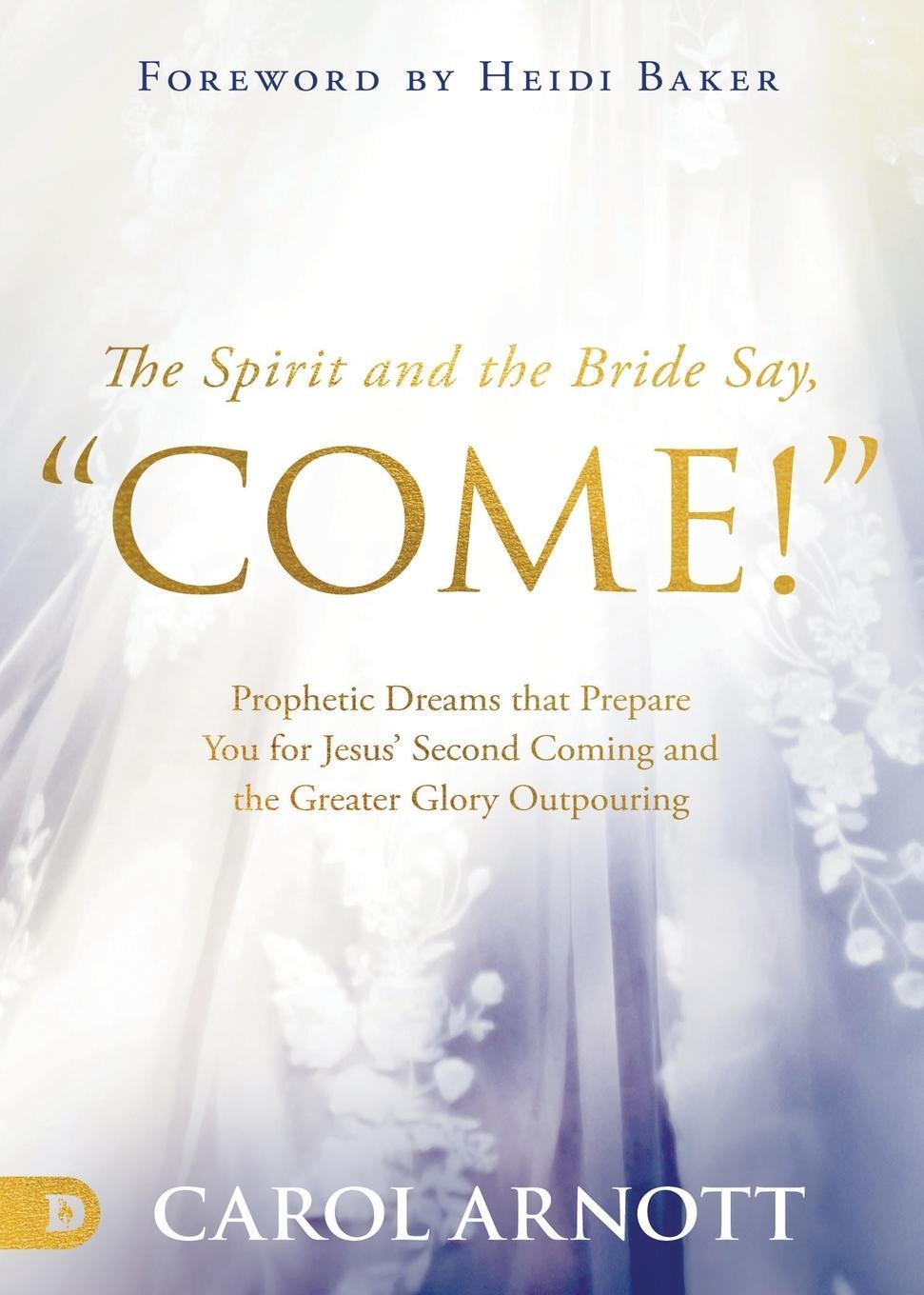 Cover: 9780768461046 | The Spirit and the Bride Say, "Come!" | Carol Arnott | Taschenbuch