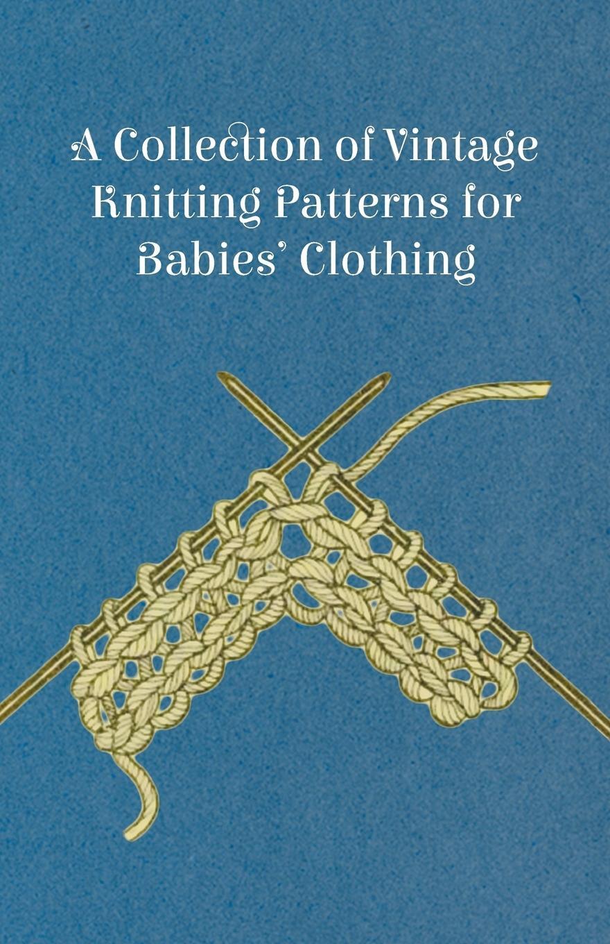 Cover: 9781447442011 | A Collection of Vintage Knitting Patterns for Babies' Clothing | Anon