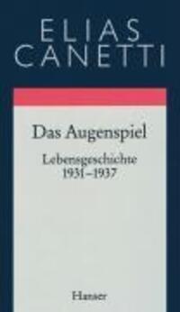 Cover: 9783446170247 | Das Augenspiel | Lebensgeschichte 1931-1937, Werke | Elias Canetti
