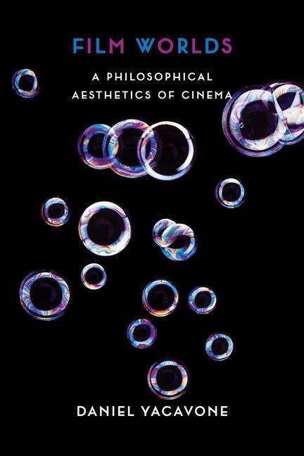 Cover: 9780231157698 | Film Worlds | A Philosophical Aesthetics of Cinema | Daniel Yacavone