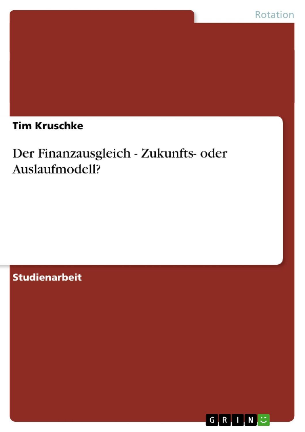 Cover: 9783638787468 | Der Finanzausgleich - Zukunfts- oder Auslaufmodell? | Tim Kruschke