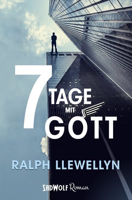 Cover: 9783946446637 | 7 Tage mit Gott | Roman | Ralph Llewellyn | Taschenbuch | 228 S.