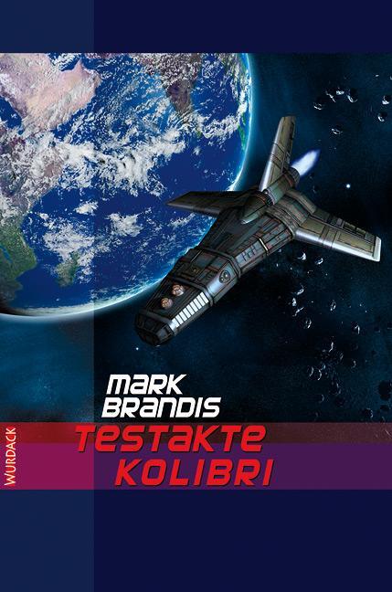Cover: 9783938065402 | Weltraumpartisanen 07. Testakte Kolibri | Mark Brandis | Taschenbuch