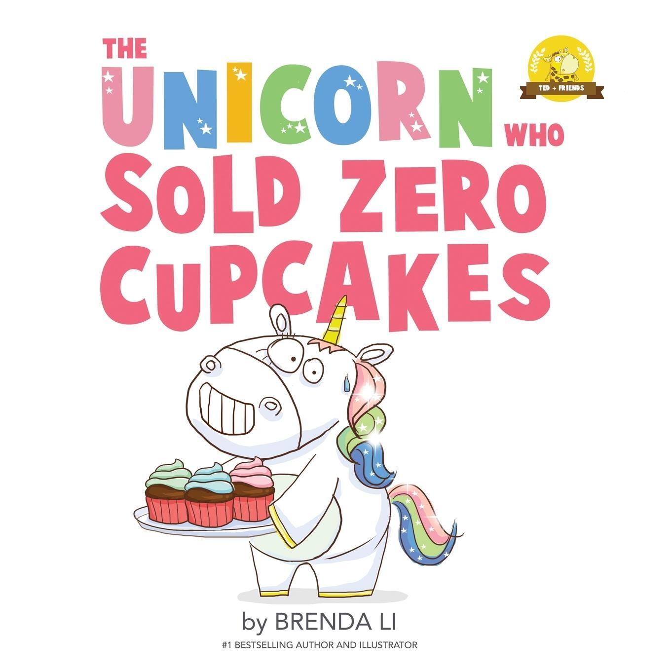 Cover: 9781775217381 | The Unicorn Who Sold Zero Cupcakes | Brenda Li | Taschenbuch | 2019