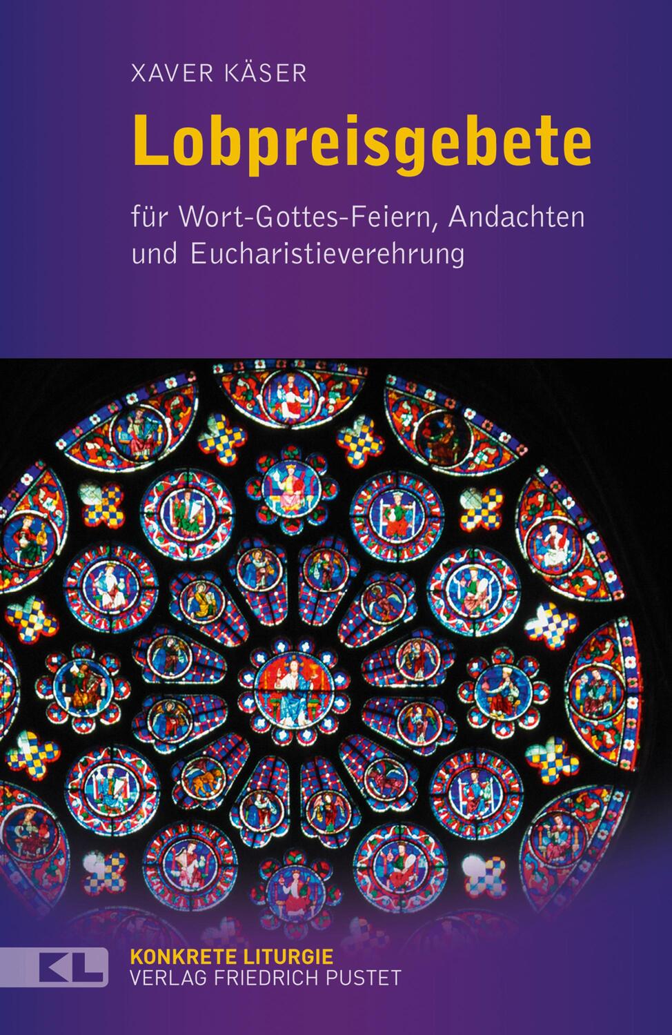 Cover: 9783791730530 | Lobpreisgebete | Xaver Käser | Taschenbuch | Konkrete Liturgie | 2019