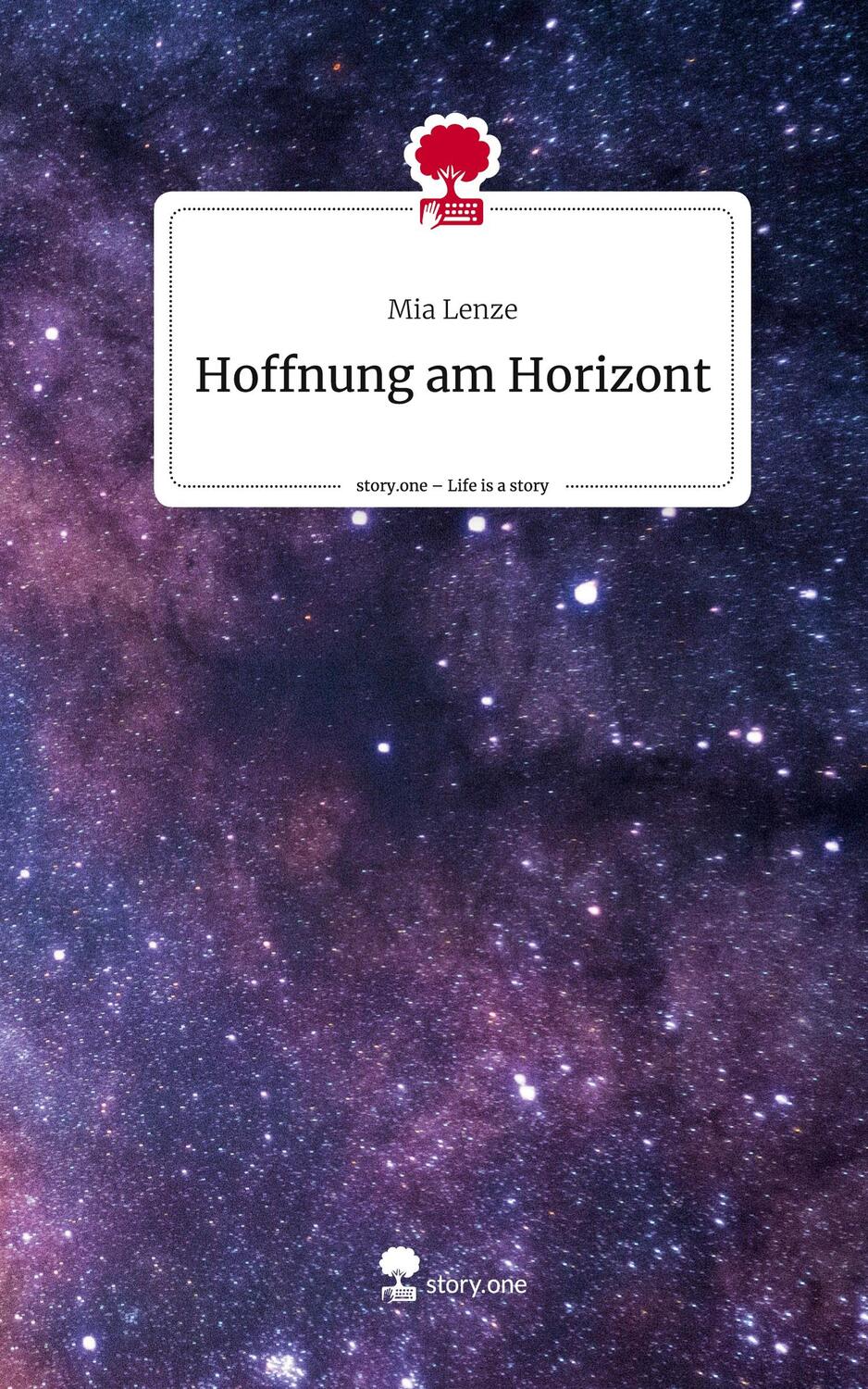 Cover: 9783710890772 | Hoffnung am Horizont. Life is a Story - story.one | Mia Lenze | Buch