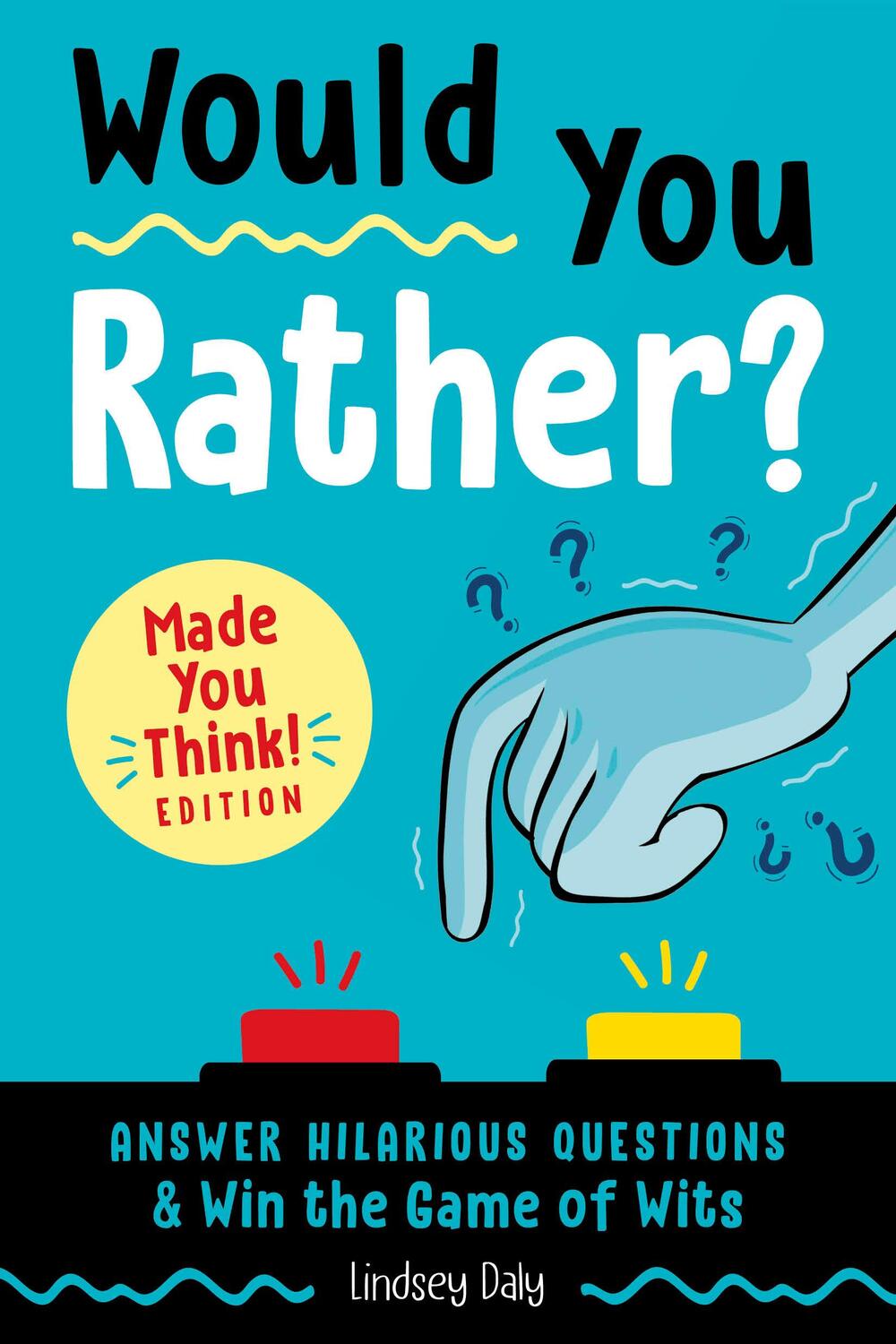 Cover: 9780593196793 | Would You Rather? Made You Think! Edition | Lindsey Daly | Taschenbuch